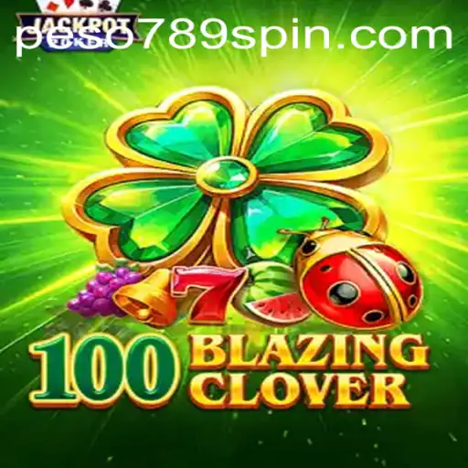 Unveiling 100BlazingClover: A Modern Twist on Classic Adventure